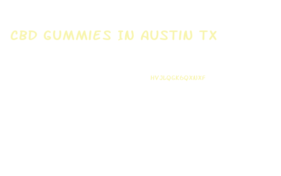 Cbd Gummies In Austin Tx