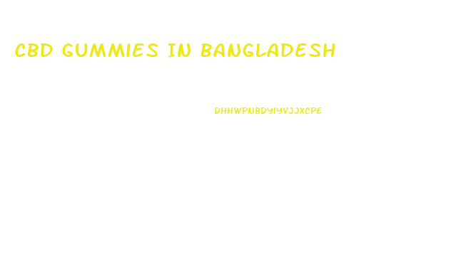Cbd Gummies In Bangladesh
