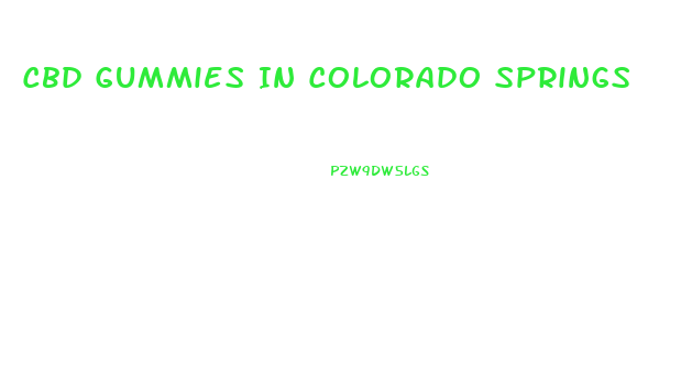 Cbd Gummies In Colorado Springs