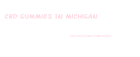Cbd Gummies In Michigan