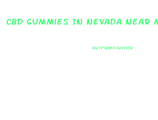 Cbd Gummies In Nevada Near Me