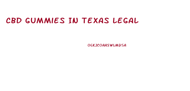 Cbd Gummies In Texas Legal