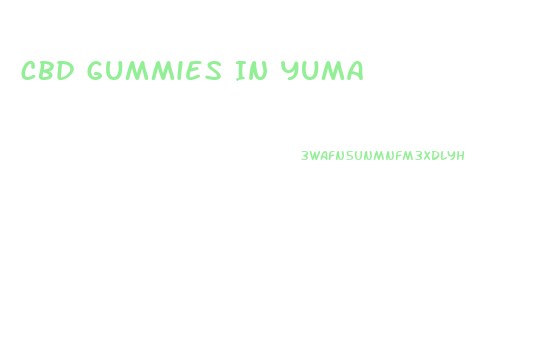 Cbd Gummies In Yuma