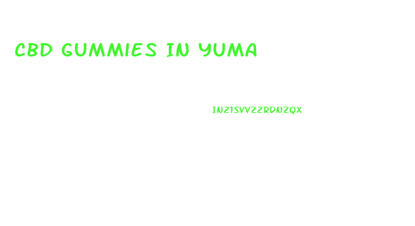 Cbd Gummies In Yuma