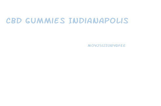 Cbd Gummies Indianapolis
