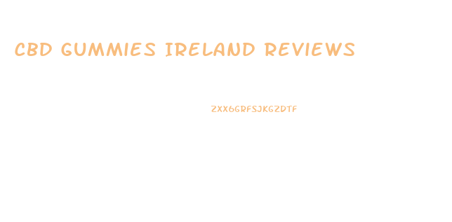 Cbd Gummies Ireland Reviews