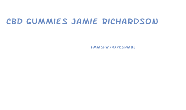 Cbd Gummies Jamie Richardson