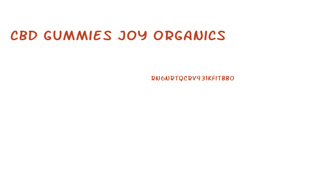 Cbd Gummies Joy Organics