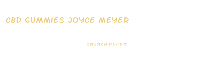 Cbd Gummies Joyce Meyer