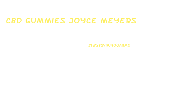 Cbd Gummies Joyce Meyers