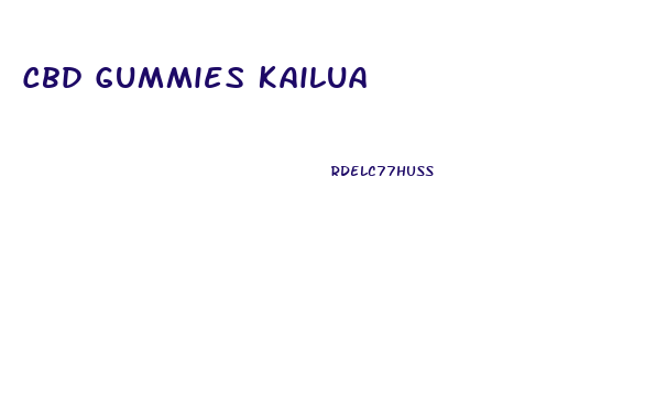 Cbd Gummies Kailua