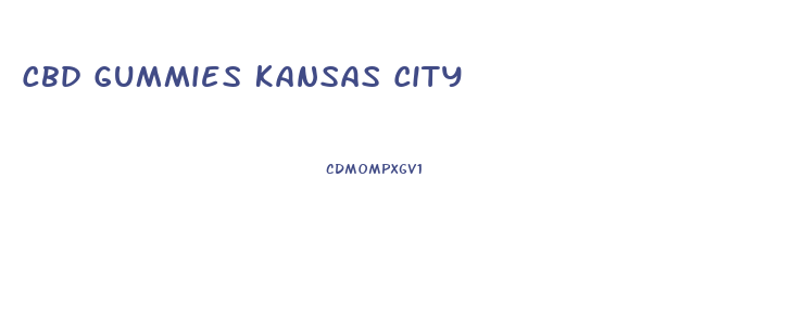 Cbd Gummies Kansas City