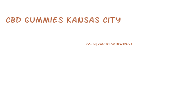 Cbd Gummies Kansas City