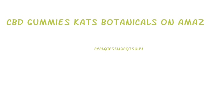 Cbd Gummies Kats Botanicals On Amaz