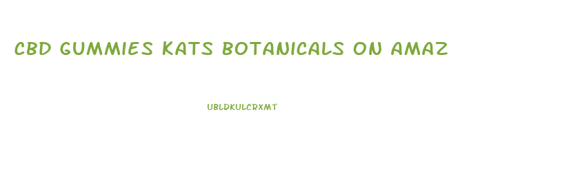 Cbd Gummies Kats Botanicals On Amaz