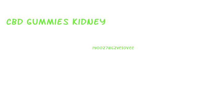 Cbd Gummies Kidney