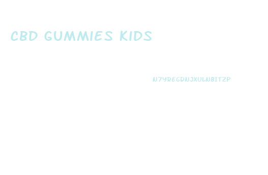 Cbd Gummies Kids