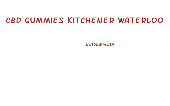 Cbd Gummies Kitchener Waterloo