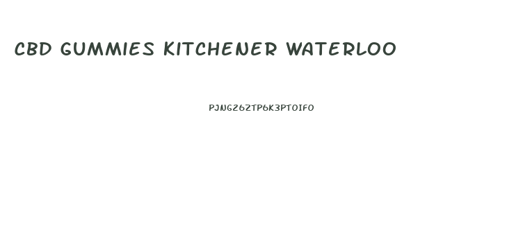 Cbd Gummies Kitchener Waterloo