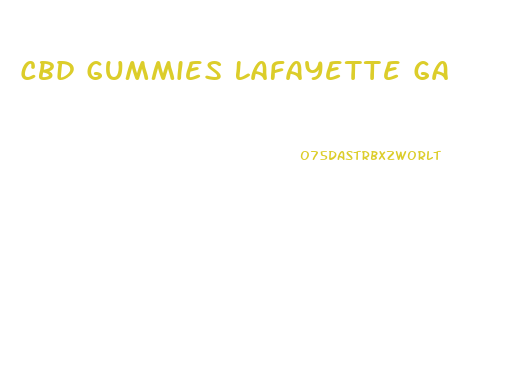 Cbd Gummies Lafayette Ga