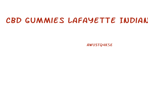 Cbd Gummies Lafayette Indiana