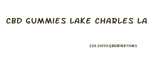 Cbd Gummies Lake Charles La