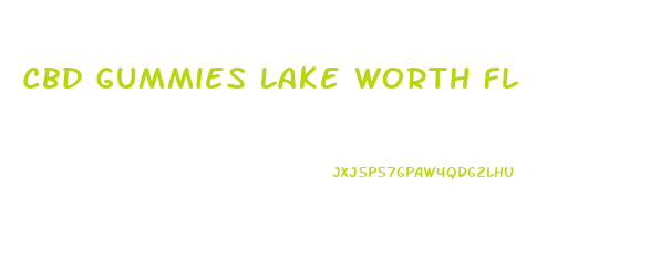 Cbd Gummies Lake Worth Fl