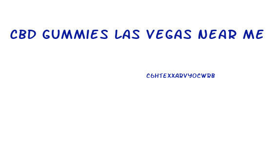 Cbd Gummies Las Vegas Near Me