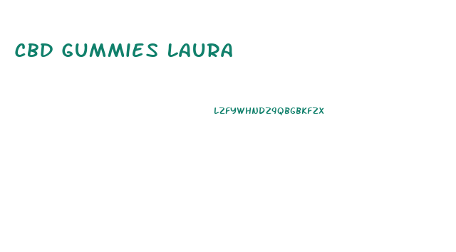 Cbd Gummies Laura