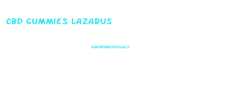Cbd Gummies Lazarus
