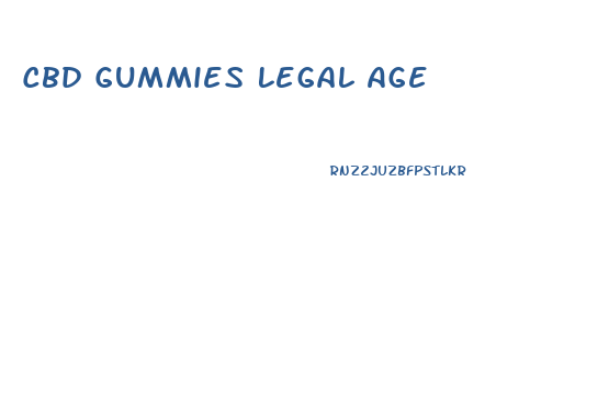 Cbd Gummies Legal Age