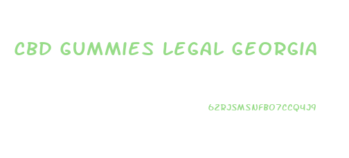 Cbd Gummies Legal Georgia