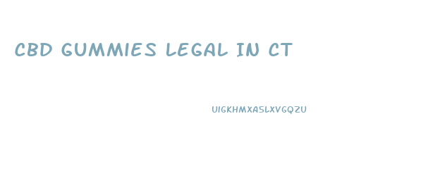 Cbd Gummies Legal In Ct