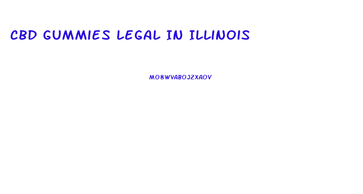 Cbd Gummies Legal In Illinois