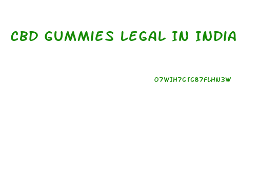 Cbd Gummies Legal In India