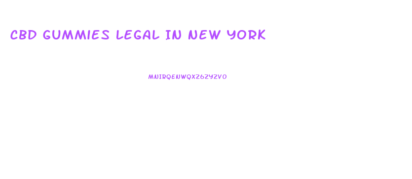 Cbd Gummies Legal In New York