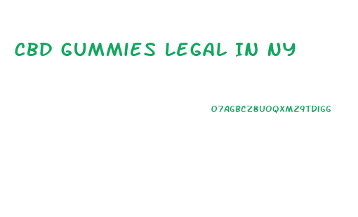 Cbd Gummies Legal In Ny