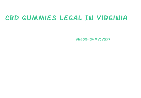 Cbd Gummies Legal In Virginia