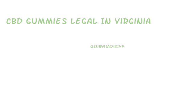 Cbd Gummies Legal In Virginia