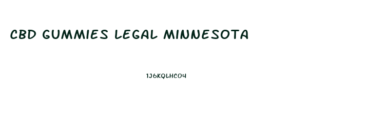 Cbd Gummies Legal Minnesota