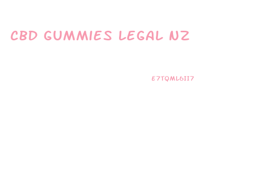 Cbd Gummies Legal Nz