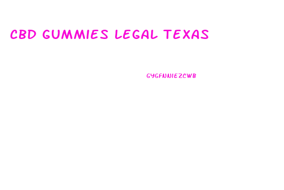 Cbd Gummies Legal Texas