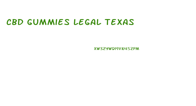 Cbd Gummies Legal Texas