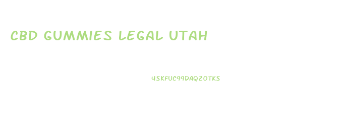 Cbd Gummies Legal Utah