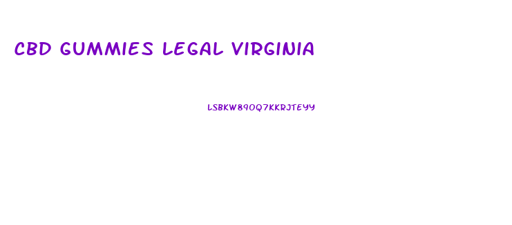 Cbd Gummies Legal Virginia