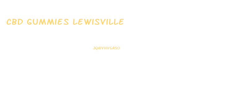 Cbd Gummies Lewisville