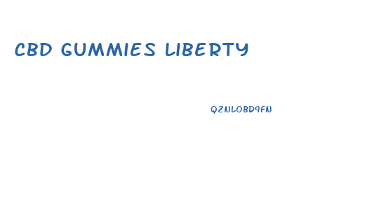 Cbd Gummies Liberty