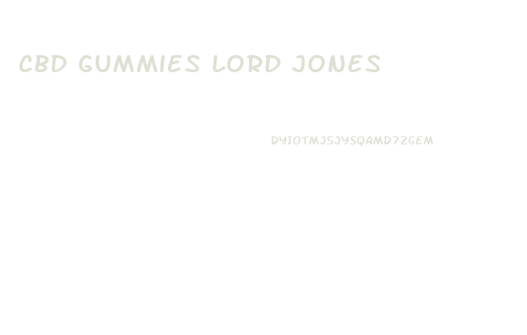 Cbd Gummies Lord Jones