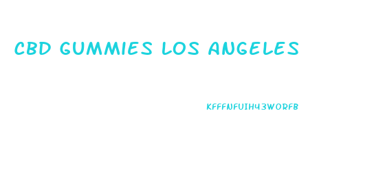 Cbd Gummies Los Angeles