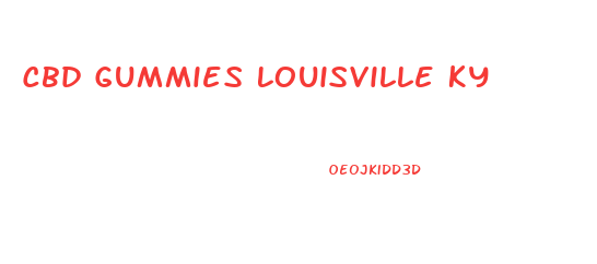 Cbd Gummies Louisville Ky